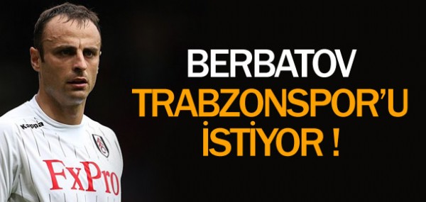 Berbatov Trabzonspor'u istiyor